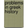 Problems In Greek History door Sir Mahaffy John Pentland