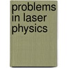 Problems in Laser Physics door Orazio Svelto