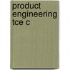 Product Engineering Tce C by James Wei