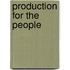 Production For The People