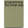 Programming The Simpl Way door Robert Findlay