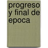 Progreso y Final de Epoca door Alberto Dou