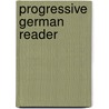 Progressive German Reader door Joseph Adler