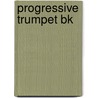 Progressive Trumpet Bk door Peter Gelling