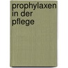 Prophylaxen in der Pflege door Ulrich Kamphausen