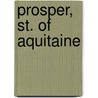 Prosper, St. Of Aquitaine by St Prosper Aquitaine