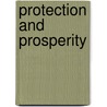 Protection And Prosperity door George B. 1852-1920 Curtiss