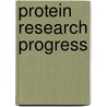 Protein Research Progress door Alan B. Boscoe