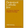 Protestant--Catholic--Jew door Will Herberg