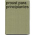 Proust Para Principiantes