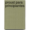 Proust Para Principiantes door Stephane Heuet