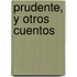 Prudente, y Otros Cuentos