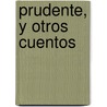 Prudente, y Otros Cuentos by Jacinto Octavio Picon