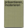 Präsentieren, Moderieren door Andreas Lenzen