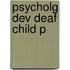 Psycholg Dev Deaf Child P