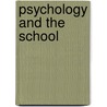 Psychology And The School by Edward Herbert Cameron