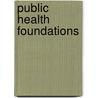 Public Health Foundations by Elena Andresen