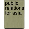 Public Relations for Asia door Trevor Morris