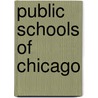 Public Schools of Chicago by Hannah Belle Clark