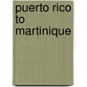 Puerto Rico To Martinique by Imray