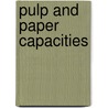 Pulp and Paper Capacities by Food and Agriculture Organization of the United Nations