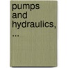 Pumps and Hydraulics, ... by William Rogers