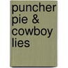Puncher Pie & Cowboy Lies by Steve Sederwall