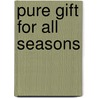 Pure Gift for All Seasons door Sarah Josepha Buell Hale