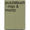 Puzzlebuch - Max & Moritz by Willhelm Busch