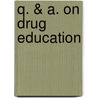 Q. & A. on Drug Education door Onbekend