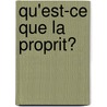 Qu'est-Ce Que La Proprit? door Pierre-Joseph Proudhon