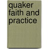Quaker Faith And Practice by Unknown