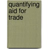 Quantifying Aid for Trade by Liz Turner