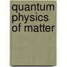 Quantum Physics of Matter door Durrant