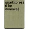 Quarkxpress 6 For Dummies by Galen Gruman