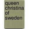 Queen Christina of Sweden door Joanne Mattern