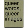 Queer Words, Queer Images door Ronald Ringer