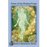 Quest Of The Shadow-Forge by Stephen J. Bauer