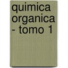 Quimica Organica - Tomo 1 door Seyhan Ege