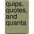 Quips, Quotes, And Quanta
