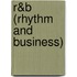 R&B (Rhythm and Business)