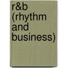 R&B (Rhythm and Business) door Norman Kelley