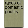 Races Of Domestic Poultry by M. Deanesly