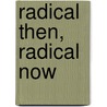 Radical Then, Radical Now door Rabbi Jonathan Sacks