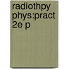 Radiothpy Phys:pract 2e P by Williams