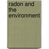 Radon and the Environment door William J. Makoofske