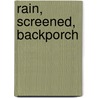 Rain, Screened, Backporch door Nat Shazi