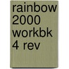 Rainbow 2000 Workbk 4 Rev door Onbekend