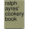 Ralph Ayres' Cookery Book door Jane Jakeman
