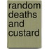 Random Deaths And Custard